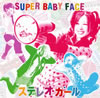 SUPER BABY FACE