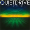 QUIETDRIVE  close your eyes