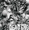 DEAD END / METAMORPHOSIS