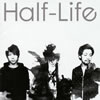 Half-Life ／ second narrow