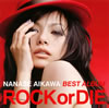  / NANASE AIKAWA BEST ALBUMROCK or DIE