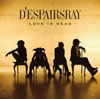D'ESPAIRSRAY / LOVE IS DEAD [CD+DVD] []
