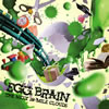 EGG BRAIN ／ THE NEXT 20-MILE CLOUDS