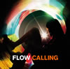 FLOW / CALLING