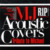 MJ Acoustic CoversTribute to MichaelR.I.P.(1958-2009) []