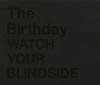 The Birthday ／ WATCH YOUR BLINDSIDE