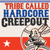 CREEPOUT - TRIBE CALLED HARDCORE [CD]
