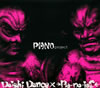 Daishi Dance×→Pia-no-jaC← ／ PIANO project.