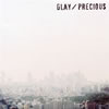 GLAY / PRECIOUS [CD+DVD] []