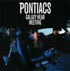 PONTIACS ／ GALAXY HEAD MEETING