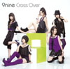 9nine / Cross Over [CD+DVD] []