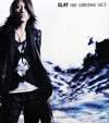 GLAY / rare collectives vol.3 [2CD+DVD] []