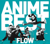 FLOW / FLOW ANIME BEST [CD+DVD] []