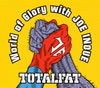 TOTALFAT  World of Glory with JOE INOUE