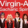 Gacharic Spin ／ Virgin-A