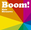 Maia Hirasawa  Boom!