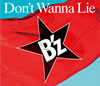 B'z / Don't Wanna Lie