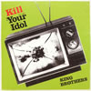 KING BROTHERS ／ KILL YOUR IDOL
