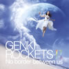 å / GENKI ROCKETS 2 No border between us