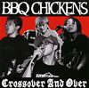 BBQ CHICKENS ／ Crossover And Over
