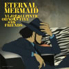 Yuji Ohno&Lupintic Five with Friends  Eternal Mermaid