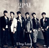 2PM / Ultra Lover []