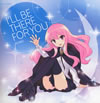 ICHIKO / ֥λȤFץץ˥󥰼ΡI'LL BE THERE FOR YOU