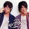 MaxBoys(ë+ĽӼ) / ڤʤ [CD+DVD] [][]