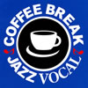 COFFEE BREAK JAZZ VOCAL