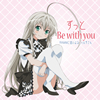 礤!˥ҤEDơޡä Be with you / RAMM礤˥Ҥ