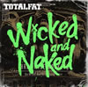 TOTALFAT / Wicked and Naked [CD+DVD] []