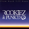 ROOKiEZ is PUNK'D ／ From Dusk Till Dawn