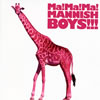 MANNISH BOYS ／ Ma!Ma!Ma!MANNISH BOYS!!!