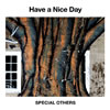 SPECIAL OTHERS  Have a Nice Day