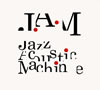 J.A.M  Jazz Acoustic Machine