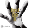 SPYAIR  Just Do It