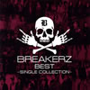 BREAKERZ ／ BREAKERZ BEST〜SINGLE COLLECTION〜