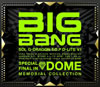 BIGBANG / SPECIAL FINAL IN DOME MEMORIAL COLLECTION