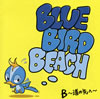 BLUE BIRD BEACH / Bƻء