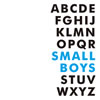 Small Boys / ABCDEFGHIJKLMNOPQRSTUVWXYZ