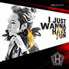 TEAM H / I JUST WANNA HAVE FUN []