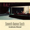 ¹ / SEVENTH AVENUE SOUTH [Blu-spec CD2]
