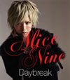 Alice Nine / Daybreak-HIROTO ver.- []