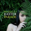 ȥꥪ  EASTER PARADE