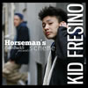 KID FRESINOHorseman's Scheme٤MVChampion׸