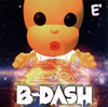 B-DASH ／ E'
