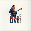 / SUPER TAKANAKA LIVE! [SHM-CD]