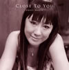 졼ޡ / CLOSE TO YOU