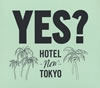 HOTEL NEW TOKYO  yes?