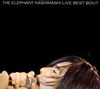 THE ELEPHANT KASHIMASHI ／ the fighting men's chronicle special THE ELEPHANT KASHIMASHI live BEST BOUT